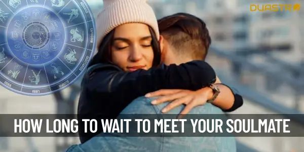 How Long Do I Have To Wait To Meet My Soulmate