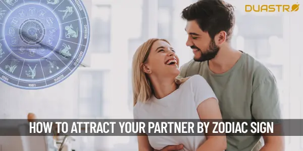How To Attract Your Partner As Per Your Zodiac Sign