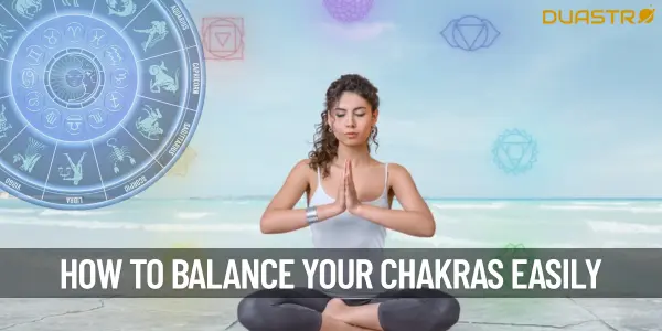 How To Balance Your Chakras