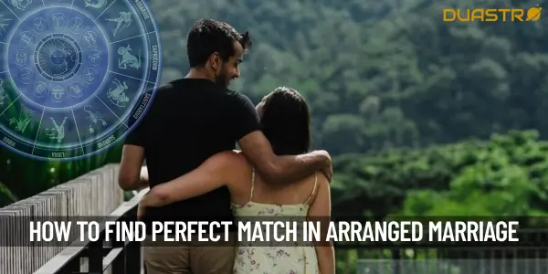Arranged Marriage How To Find Your Perfect Match