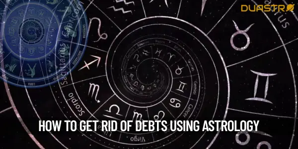 How Can I Get Rid of My Debts with Astrology