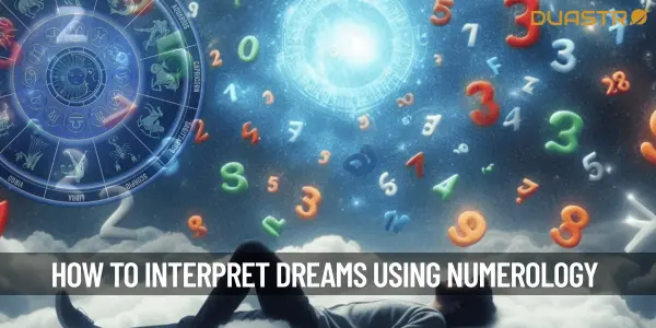 How Do I Interpret Dreams Using Numerology