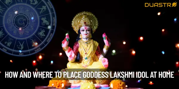 Placing Your Goddess Lakshmi Idol at Home Where and How