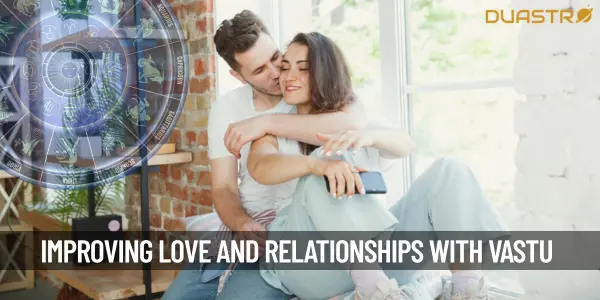 Improving Love and Relationships Using Vastu Tips for Bedroom
