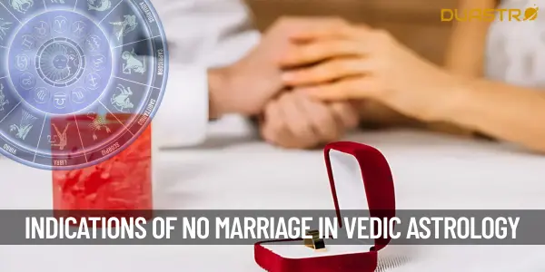 What Are Indications Of No Marriage In Vedic Astrology