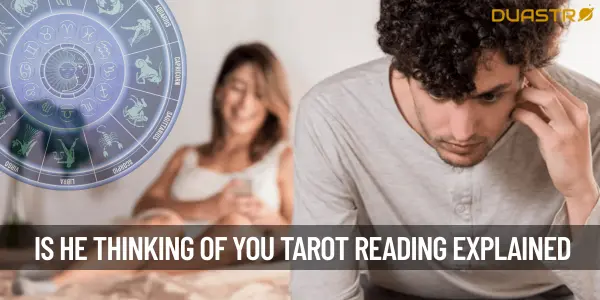 Is He Thinking of You Tarot Reading Can Tell You