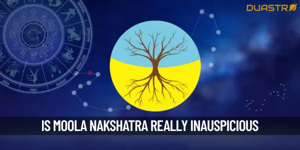 Is Being Born In Moola Nakshatra Inauspicious As Is Commonly Believed