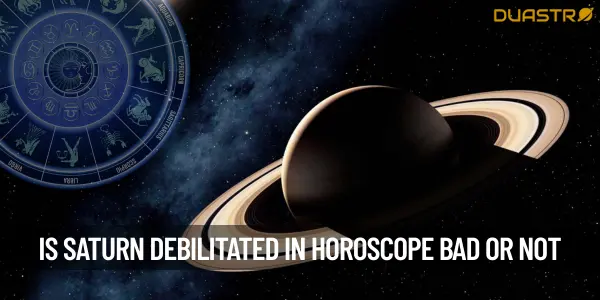 Is It Bad To Have Saturn Debilitated In The Horoscope