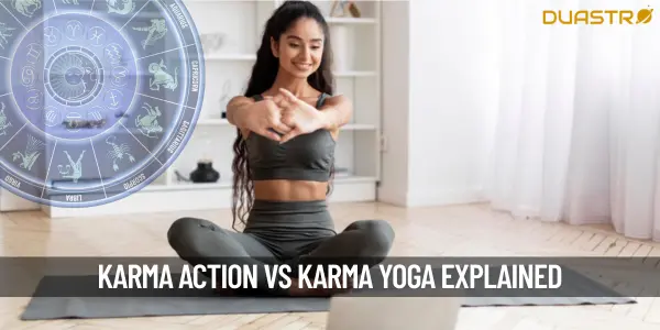 What is the difference between Karma action and karma yoga