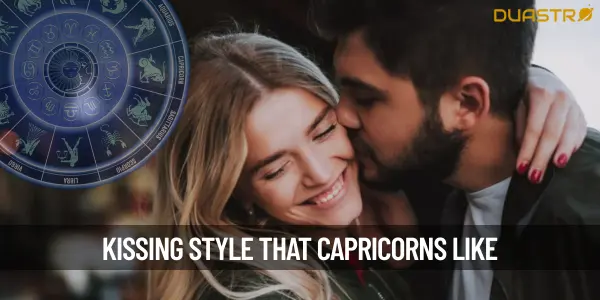 What Type Of Kisses Do Capricorns Like