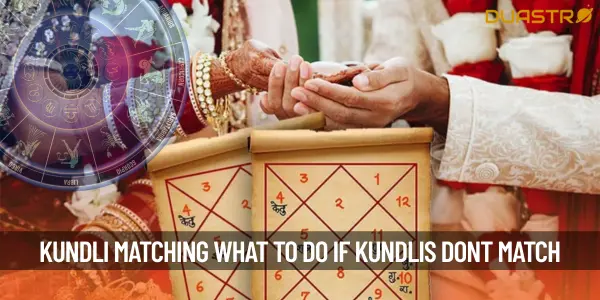 Kundli Matching What to Do If Your and Your Partners Kundlis Dont Match