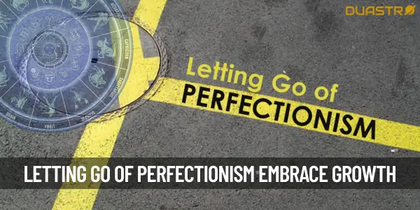 Letting Go of Perfectionism Embracing Flaws and Fostering Growth