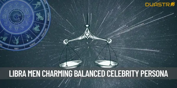 The Charming and Balanced World of Libra Men - Unveiling the Celebrity Persona