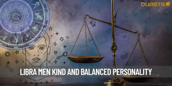 Understanding the Characteristics of Libra Men