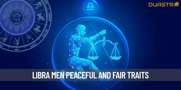 Understanding Libra Men - Traits and Characteristics of the Zodiac Sign