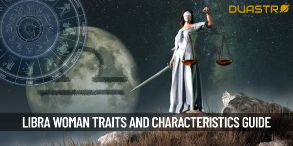Understanding the Libra Woman - Traits and Characteristics of the Zodiac&#39;s Balanced Beauty