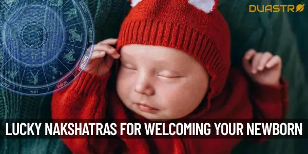 Astrologically Lucky Nakshatras For Welcoming Your Newborn