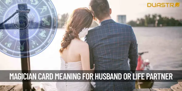 What Are The Characteristics Of A Person If The Magician Card Comes As A Husband/ Life Partner In Tarot Reading