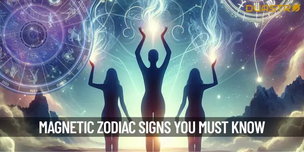 Zodiac Signs That Have a Magnetic Personality