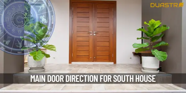 What Is The Main Door Direction For A South Facing House As Per Vastu Shastra