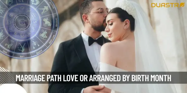 Choosing Your Marriage Path Love or Arranged Based on Your Birth Month
