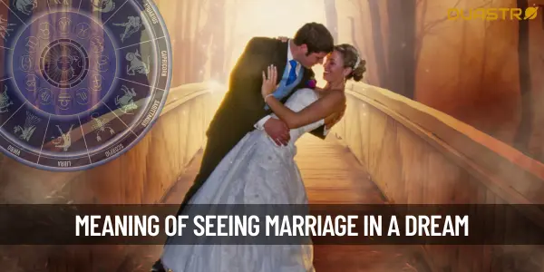 What does it mean to see marriage in dream