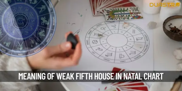What does it mean if your fifth house is weak in your natal chart