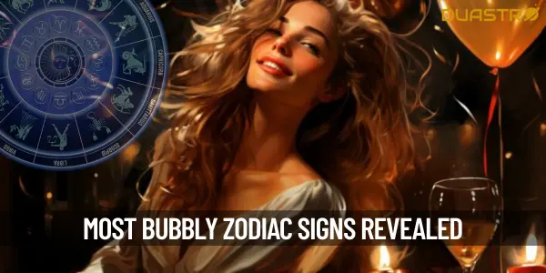Top Zodiac Signs Who Are Bubbly