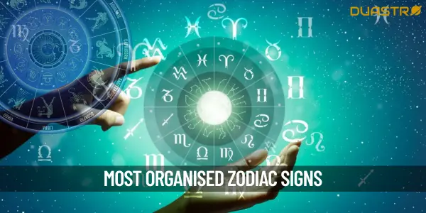 Top 5 Most Organised Zodiac Signs