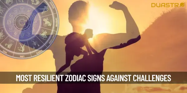 Top Zodiac Signs Most Resilient in the Face of Challenges