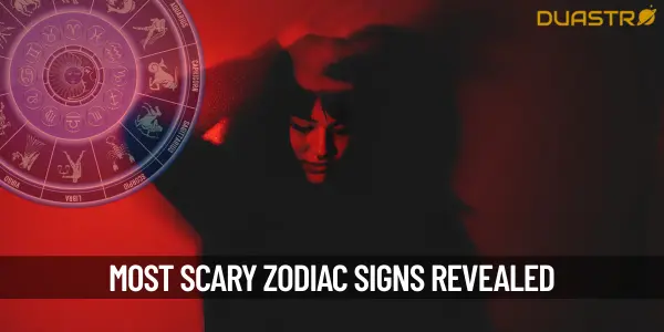 Top Zodiac Signs Who Are Very Scary