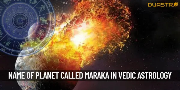 What is the name of the planet that is called Maraka in Vedic astrology