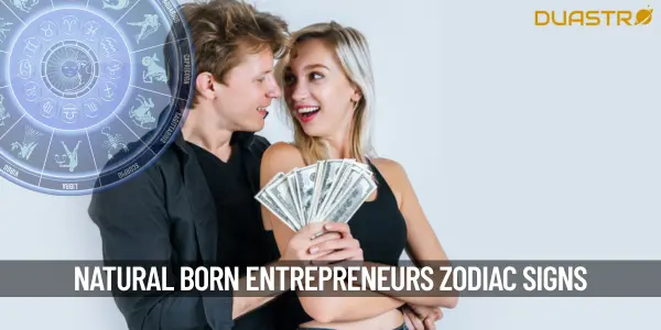 Zodiac Signs Who are Natural-Born Entrepreneurs