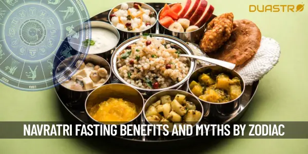 Navratri Fasting Benefits and Myths for each Zodiac Sign