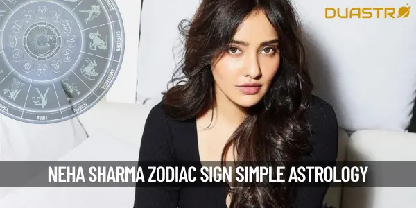 What is Neha Sharma's Zodiac Sign