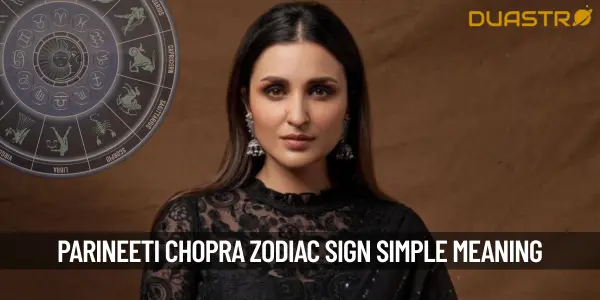 What is Parineeti Chopra&#39;s Zodiac sign
