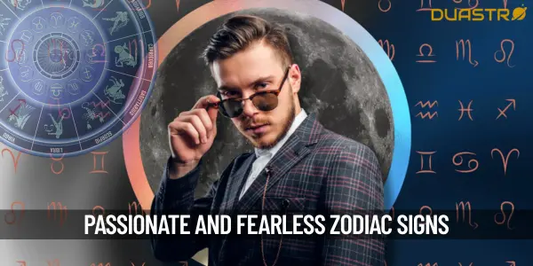 TopZodiac Signs Who Fearlessly Live With Passion