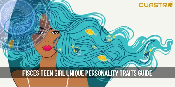 Pisces Teen Girl - Understanding Her Unique Personality Traits