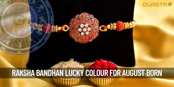 Raksha Bandhan lucky colour for August born