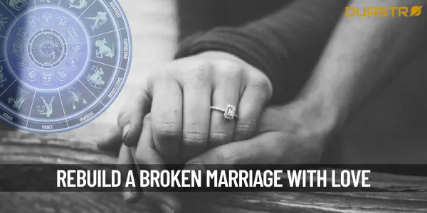 How To Rebuild A Broken Marriage