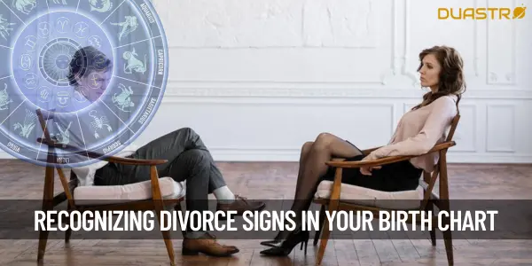 Recognizing Possible Divorce Signs in Your Birth Chart