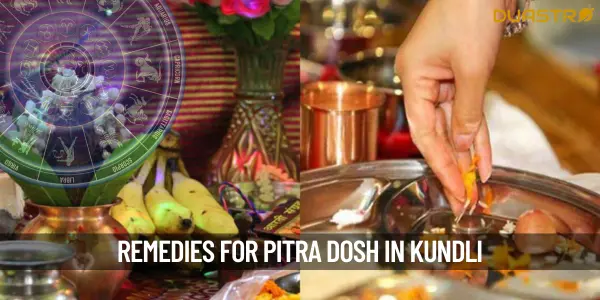 Astrological Remedies for Pitra Dosh In Your Kundli