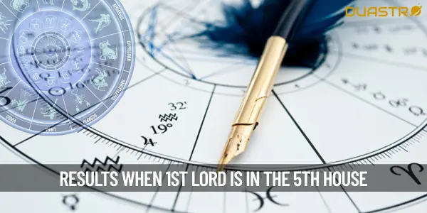 What will be the results when the 1st lord is in the 5th house