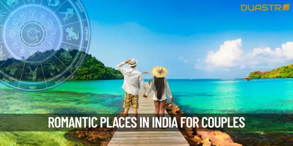 Top 5 Romantic Places To Visit In India With Boyfriend