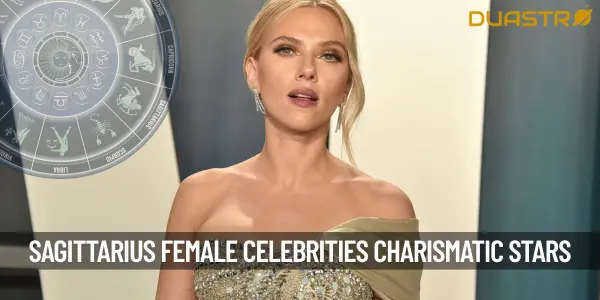 Sagittarius Female Celebrities - Discover the Charismatic and Adventurous Stars of this Zodiac Sign