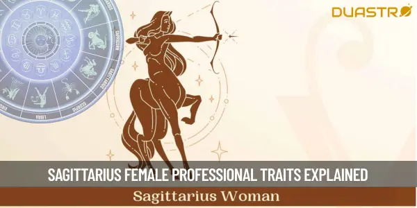 Sagittarius Female - Unveiling the Professional Traits