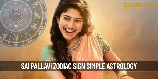 What is Sai Pallavi's Zodiac Sign