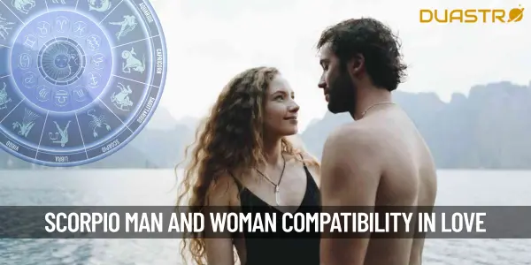 How Compatible Are A Scorpio Man And Scorpio Woman In Terms Of Attraction Liking Dating And Love