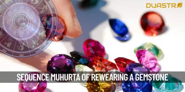 What Is The Sequence Muhurta Of Rewearing A Gemstone