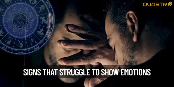 Zodiac Signs Who Find Hardest To Express Their Emotions